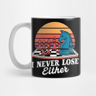 I never lose Either | Chess game lover Mug